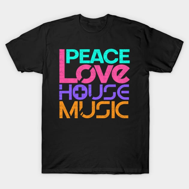 'Peace, Love & House Music' Awesome Music DJ Gift T-Shirt by ourwackyhome